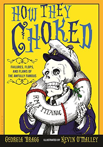 Book Cover How They Choked: Failures, Flops, and Flaws of the Awfully Famous