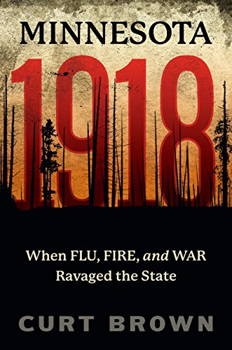 Book Cover Minnesota, 1918: When Flu, Fire, and War Ravaged the State
