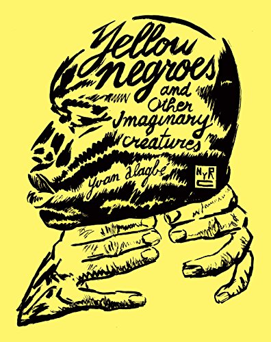 Book Cover Yellow Negroes and Other Imaginary Creatures