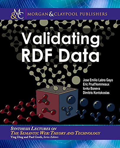 Book Cover Validating RDF Data Synthesis Lectures on the Semantic Web: Theory and Technology