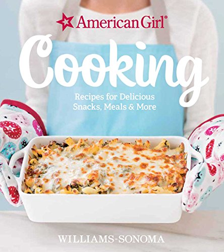 Book Cover American Girl Cooking: Recipes for Delicious Snacks, Meals & More