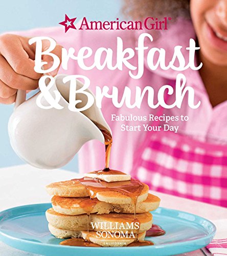 Book Cover American Girl: Breakfast & Brunch: Fabulous Recipes to Start Your Day (American Girl (Williams Sonoma))