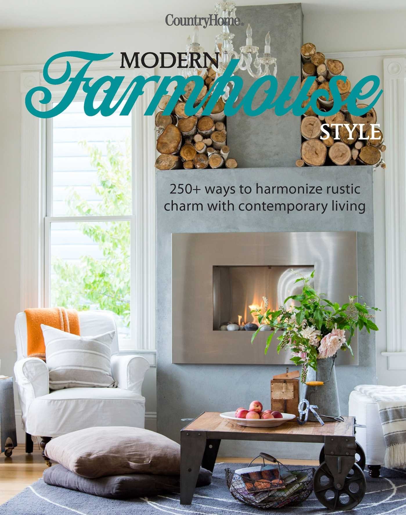 Book Cover Modern Farmhouse Style: 250+ Ways to Harmonize Rustic Charm with Contemporary Living