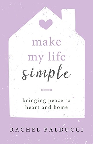 Book Cover Make My Life Simple: Bringing Peace to Heart and Home