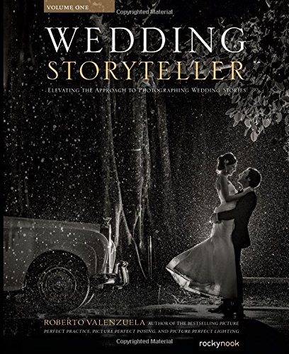 Book Cover Wedding Storyteller, Volume 1: Elevating the Approach to Photographing Wedding Stories