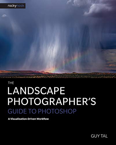 Book Cover The Landscape Photographer's Guide to Photoshop: A Visualization-Driven Workflow