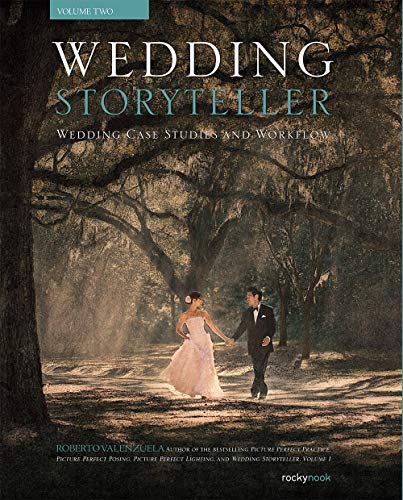 Book Cover Wedding Storyteller, Volume 2: Wedding Case Studies and Workflow