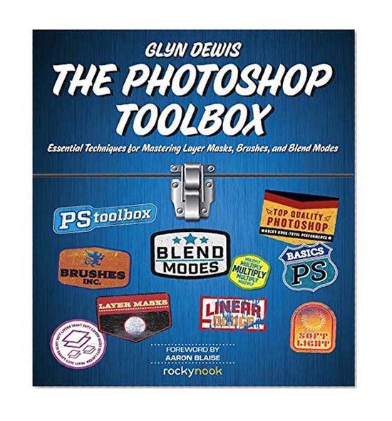 Book Cover The Photoshop Toolbox: Essential Techniques for Mastering Layer Masks, Brushes, and Blend Modes