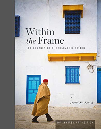 Book Cover Within the Frame, 10th Anniversary Edition: The Journey of Photographic Vision