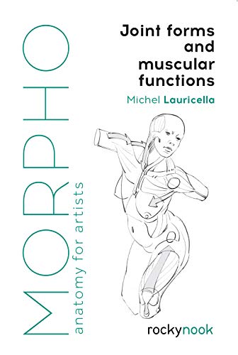 Book Cover Morpho: Joint Forms and Muscular Functions: Anatomy for Artists (Morpho: Anatomy for Artists)