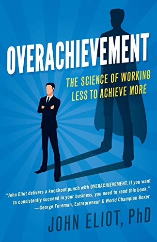 Book Cover Overachievement: The Science of Working Less to Accomplish More