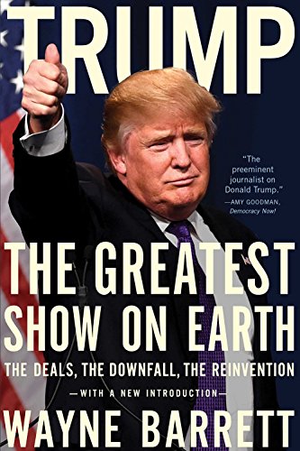 Book Cover Trump: The Greatest Show on Earth: The Deals, the Downfall, and the Reinvention