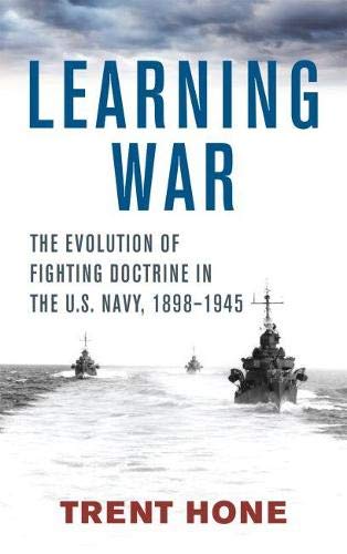 Book Cover Learning War: The Evolution of Fighting Doctrine in the U.S. Navy, 1898â€“1945