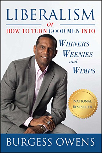 Book Cover Liberalism or How to Turn Good Men into Whiners, Weenies and Wimps