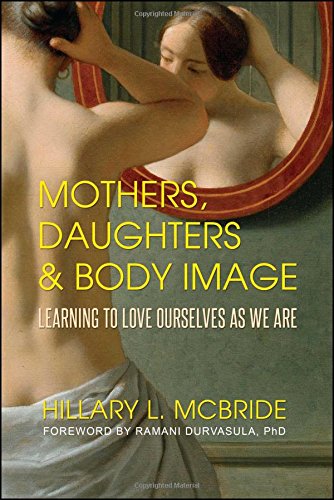 Book Cover Mothers, Daughters, and Body Image: Learning to Love Ourselves as We Are