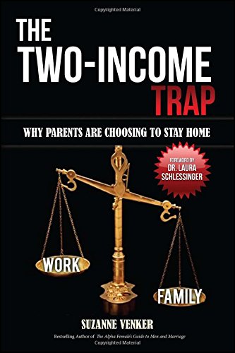 Book Cover The Two-Income Trap: Why Parents Are Choosing to Stay Home