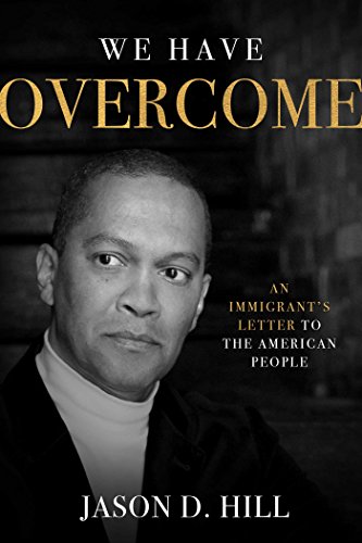 Book Cover We Have Overcome: An Immigrant's Letter to the American People