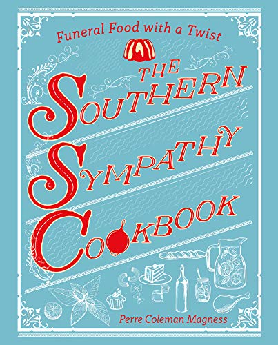 Book Cover The Southern Sympathy Cookbook: Funeral Food with a Twist