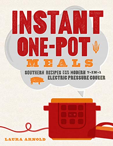 Book Cover Instant One-Pot Meals: Southern Recipes for the Modern 7-in-1 Electric Pressure Cooker