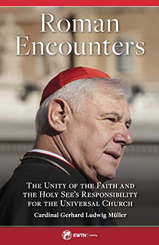 Book Cover Roman Encounters: The Unity of the Church and the Holy See's Responsibility for the Universal Church