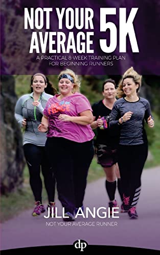 Book Cover Not Your Average 5K: A Practical 8-Week Training Plan for Beginning Runners
