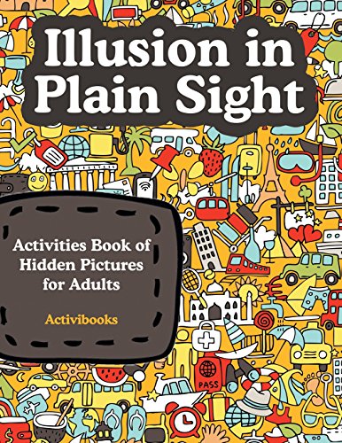 Book Cover Illusion in Plain Sight: Activity Book of Hidden Pictures for Adults