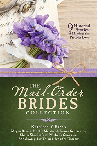 Book Cover The Mail-Order Brides Collection: 9 Historical Stories of Marriage that Precedes Love