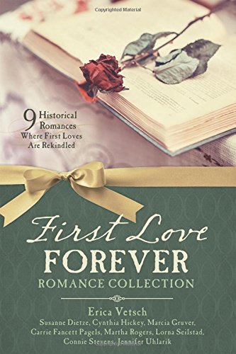 Book Cover First Love Forever Romance Collection: 9 Historical Romances Where First Loves are Rekindled