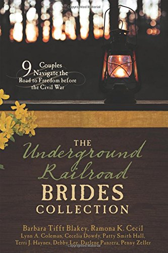 Book Cover The Underground Railroad Brides Collection: 9 Couples Navigate the Road to Freedom before the Civil War