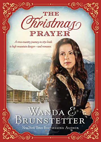 Book Cover A Christmas Prayer: A cross-country journey in 1850 leads to high mountain danger―and romance.
