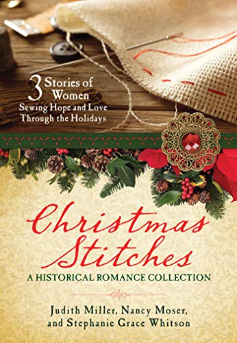 Book Cover Christmas Stitches: A Historical Romance Collection: 3 Stories of Women Sewing Hope and Love Through the Holidays