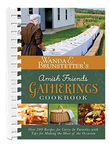 Book Cover Wanda E. Brunstetter's Amish Friends Gatherings Cookbook: Over 200 Recipes for Carry-In Favorites with Tips for Making the Most of the Occasion