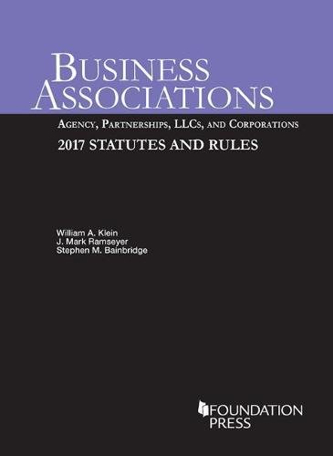 Book Cover Business Associations: Agency, Partnerships, LLCs, and Corporations, 2017 Statutes and Rules (Selected Statutes)