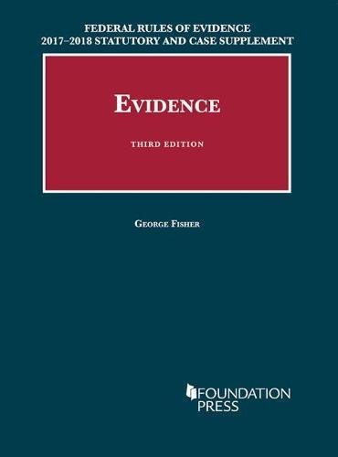 Book Cover Federal Rules of Evidence 2017-2018 Statutory and Case Supplement to Fisher's Evidence (University Casebook Series)