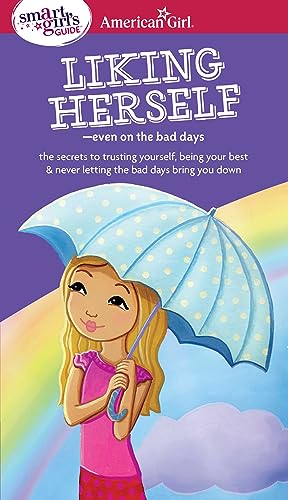 Book Cover A Smart Girl's Guide: Liking Herself: Even on the Bad Days (Smart Girl's Guide To...)