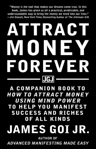 Book Cover Attract Money Forever: A Companion Book to How to Attract Money Using Mind Power to Help You Manifest Success and Riches of All Kinds