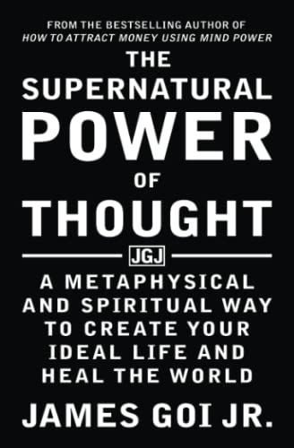 Book Cover The Supernatural Power of Thought: A Metaphysical and Spiritual Way to Create Your Ideal Life and Heal the World