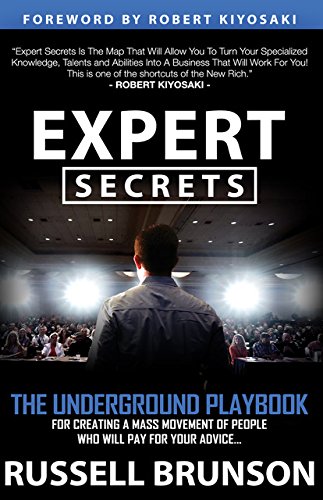 Book Cover Expert Secrets: The Underground Playbook for Creating a Mass Movement of People Who Will Pay for Your Advice (1st Edition)