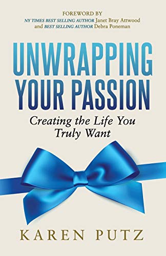 Book Cover Unwrapping Your Passion: Creating the Life You Truly Want