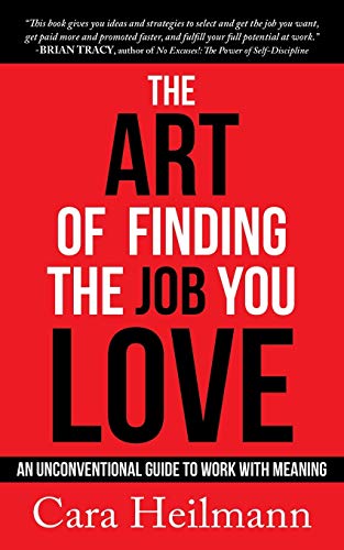 Book Cover The Art of Finding the Job You Love: An Unconventional Guide to Work with Meaning