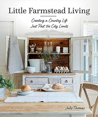 Book Cover Little Farmstead Living: Creating a Country Life Just Past the City Limits