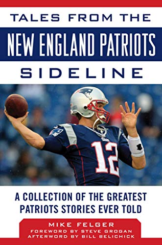 Book Cover Tales from the New England Patriots Sideline: A Collection of the Greatest Patriots Stories Ever Told