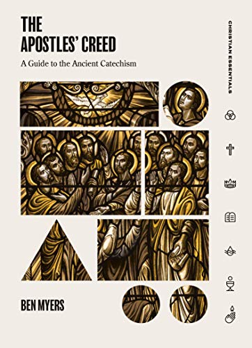Book Cover The Apostles' Creed: A Guide to the Ancient Catechism (Christian Essentials)