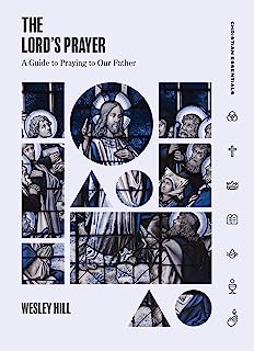 Book Cover The Lord's Prayer: A Guide to Praying to Our Father (Christian Essentials)