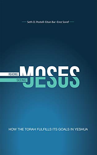 Book Cover Reading Moses, Seeing Jesus: How the Torah Fulfills Its Goal in Yeshua