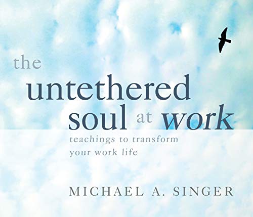 Book Cover The Untethered Soul at Work: Teachings to Transform Your Work Life