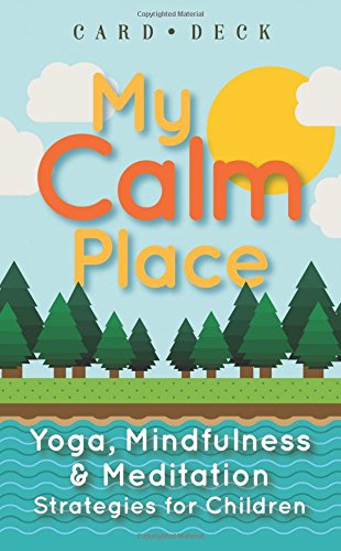 Book Cover My Calm Place: Yoga, Mindfulness & Meditation Strategies for Children