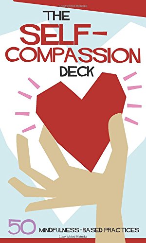 Book Cover The Self-Compassion Deck: 50 Mindfulness-Based Practices