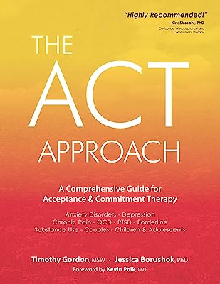 Book Cover The ACT Approach: A Comprehensive Guide for Acceptance and Commitment Therapy