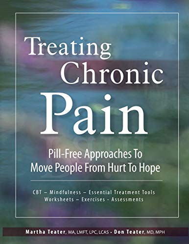 Book Cover Treating Chronic Pain: Pill-Free Approaches to Move People From Hurt to Hope